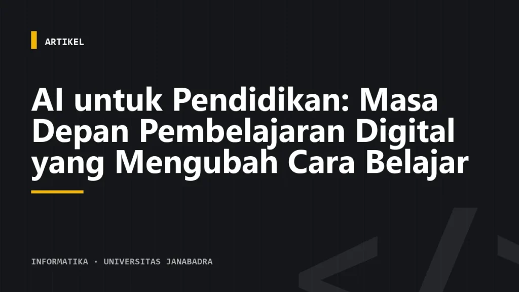AI untuk Pendidikan: Masa Depan Pembelajaran Digital yang Mengubah Cara Belajar