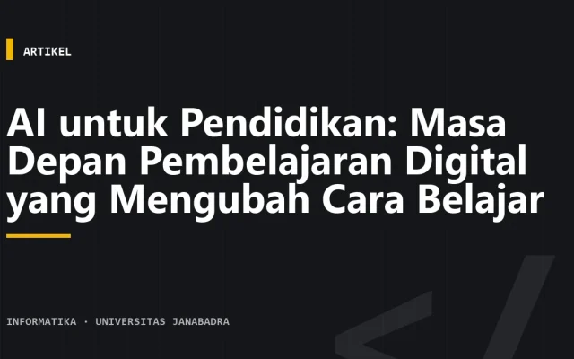 AI untuk Pendidikan: Masa Depan Pembelajaran Digital yang Mengubah Cara Belajar