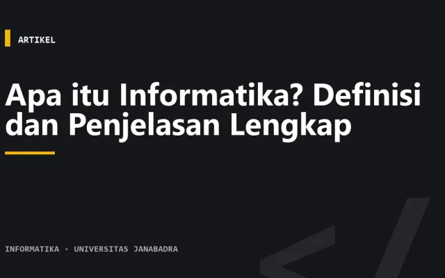 Apa itu Informatika? Definisi dan Penjelasan Lengkap