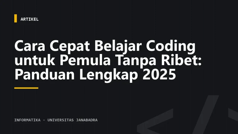 Cara Cepat Belajar Coding untuk Pemula Tanpa Ribet: Panduan Lengkap 2025