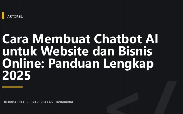 Cara Membuat Chatbot AI untuk Website dan Bisnis Online: Panduan Lengkap 2025