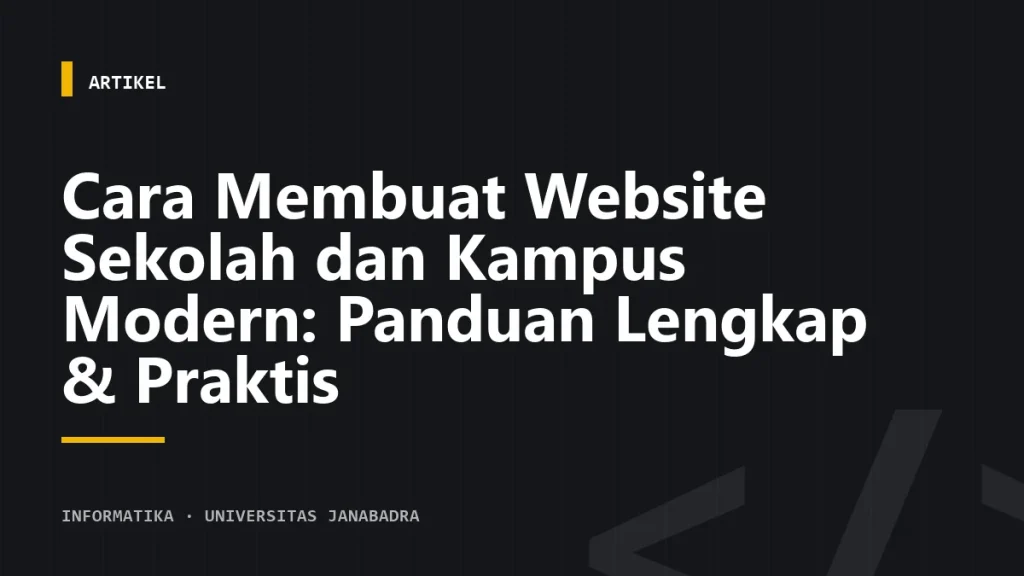 Cara Membuat Website Sekolah dan Kampus Modern: Panduan Lengkap & Praktis