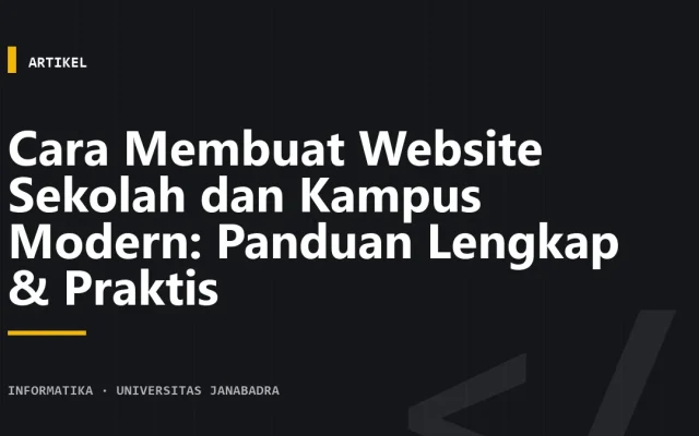 Cara Membuat Website Sekolah dan Kampus Modern: Panduan Lengkap & Praktis