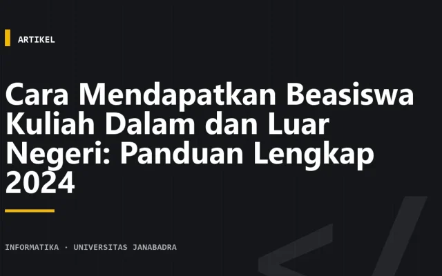 Cara Mendapatkan Beasiswa Kuliah Dalam dan Luar Negeri: Panduan Lengkap 2024