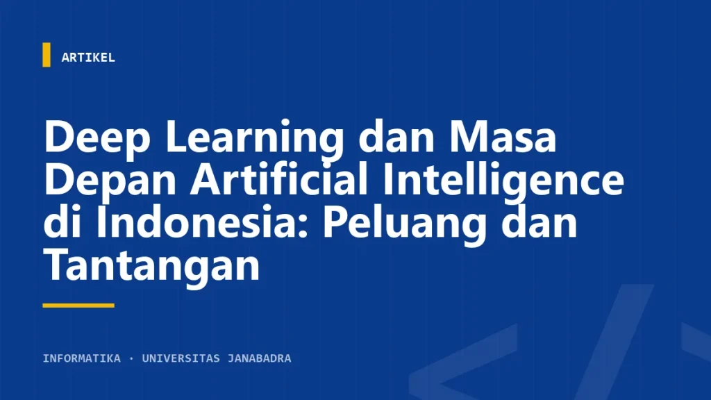 Deep Learning dan Masa Depan Artificial Intelligence di Indonesia: Peluang dan Tantangan