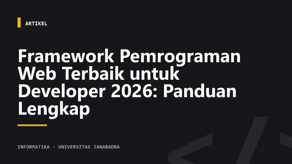 Framework Pemrograman Web Terbaik untuk Developer 2026: Panduan Lengkap