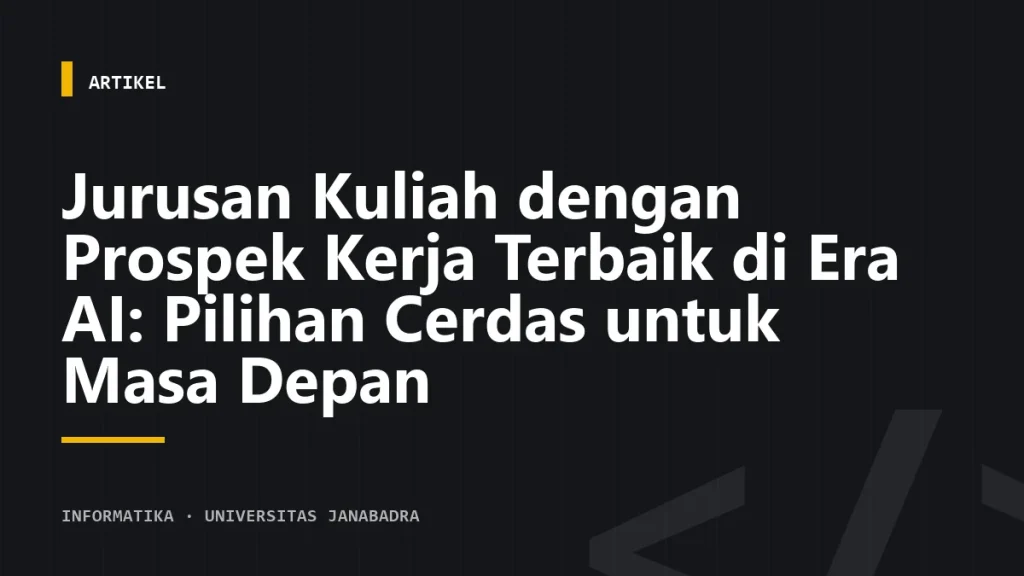 Jurusan Kuliah dengan Prospek Kerja Terbaik di Era AI: Pilihan Cerdas untuk Masa Depan