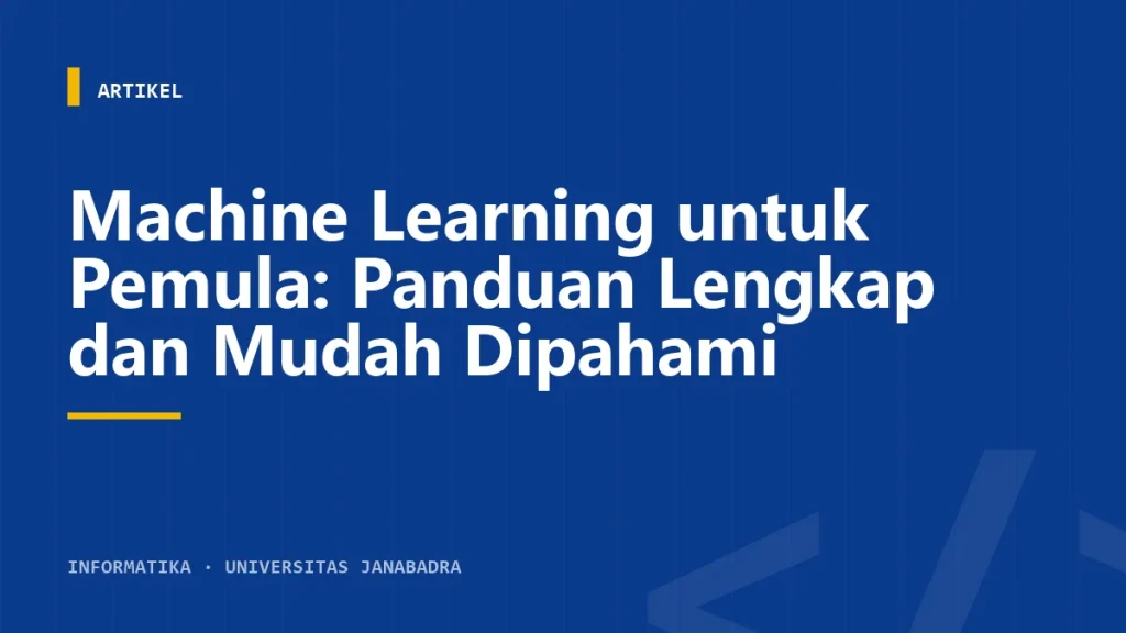 Machine Learning untuk Pemula: Panduan Lengkap dan Mudah Dipahami