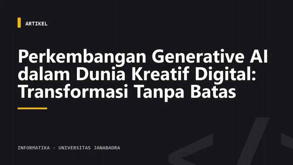 Perkembangan Generative AI dalam Dunia Kreatif Digital: Transformasi Tanpa Batas