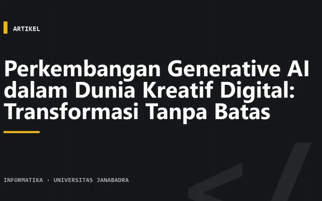 Perkembangan Generative AI dalam Dunia Kreatif Digital: Transformasi Tanpa Batas