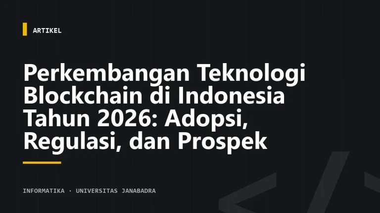 Perkembangan Teknologi Blockchain di Indonesia Tahun 2026: Adopsi, Regulasi, dan Prospek