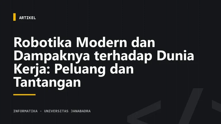 Robotika Modern dan Dampaknya terhadap Dunia Kerja: Peluang dan Tantangan