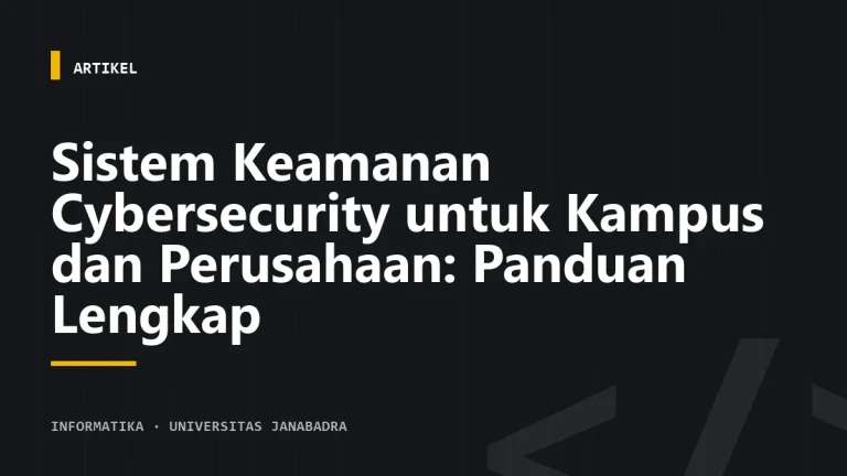 Sistem Keamanan Cybersecurity untuk Kampus dan Perusahaan: Panduan Lengkap