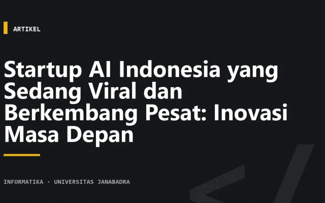 Startup AI Indonesia yang Sedang Viral dan Berkembang Pesat: Inovasi Masa Depan