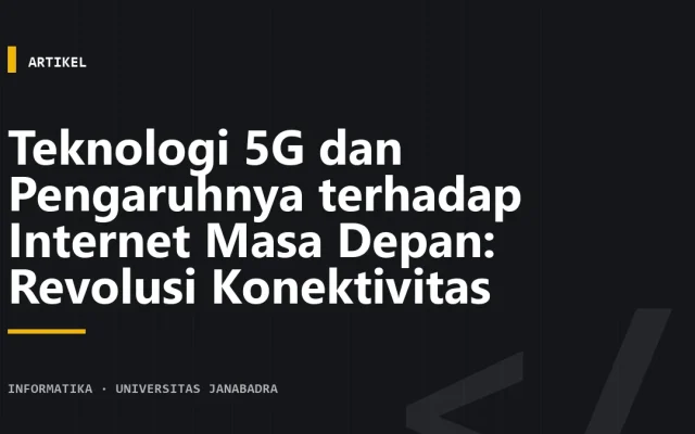 Teknologi 5G dan Pengaruhnya terhadap Internet Masa Depan: Revolusi Konektivitas
