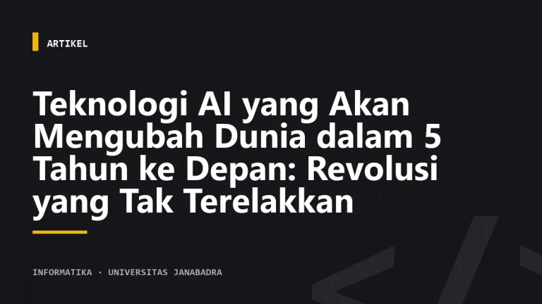 Teknologi AI yang Akan Mengubah Dunia dalam 5 Tahun ke Depan: Revolusi yang Tak Terelakkan