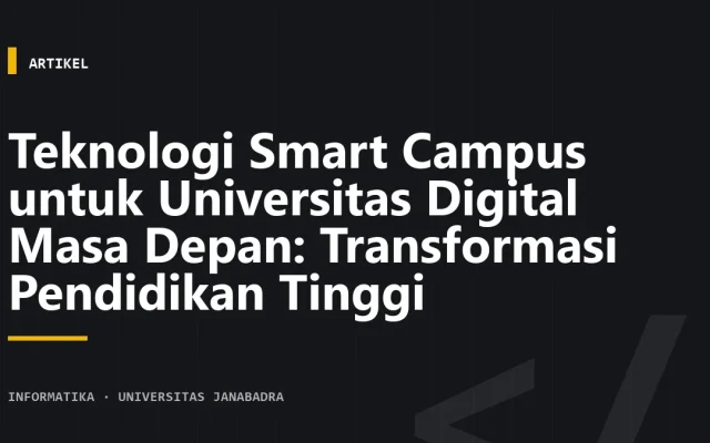 Teknologi Smart Campus untuk Universitas Digital Masa Depan: Transformasi Pendidikan Tinggi