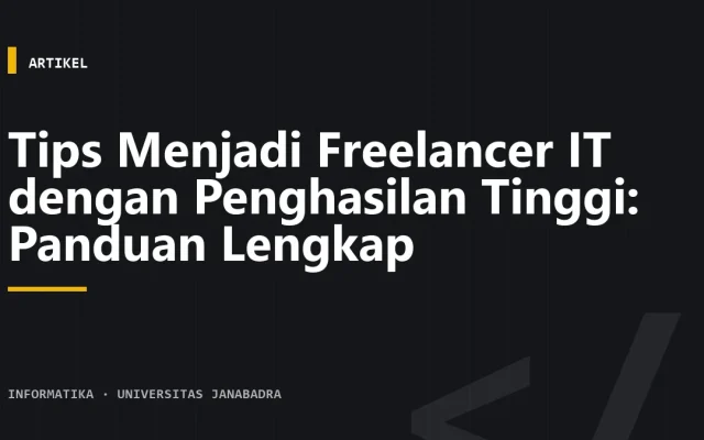 Tips Menjadi Freelancer IT dengan Penghasilan Tinggi: Panduan Lengkap