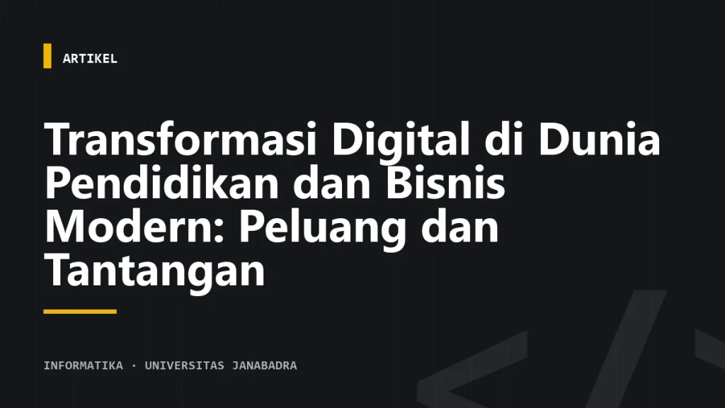 Transformasi Digital di Dunia Pendidikan dan Bisnis Modern: Peluang dan Tantangan