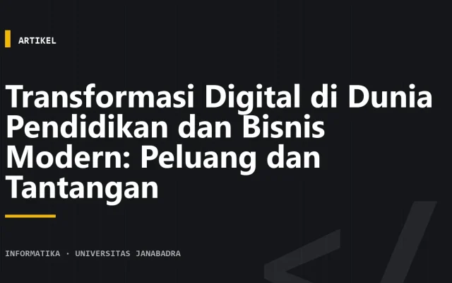 Transformasi Digital di Dunia Pendidikan dan Bisnis Modern: Peluang dan Tantangan